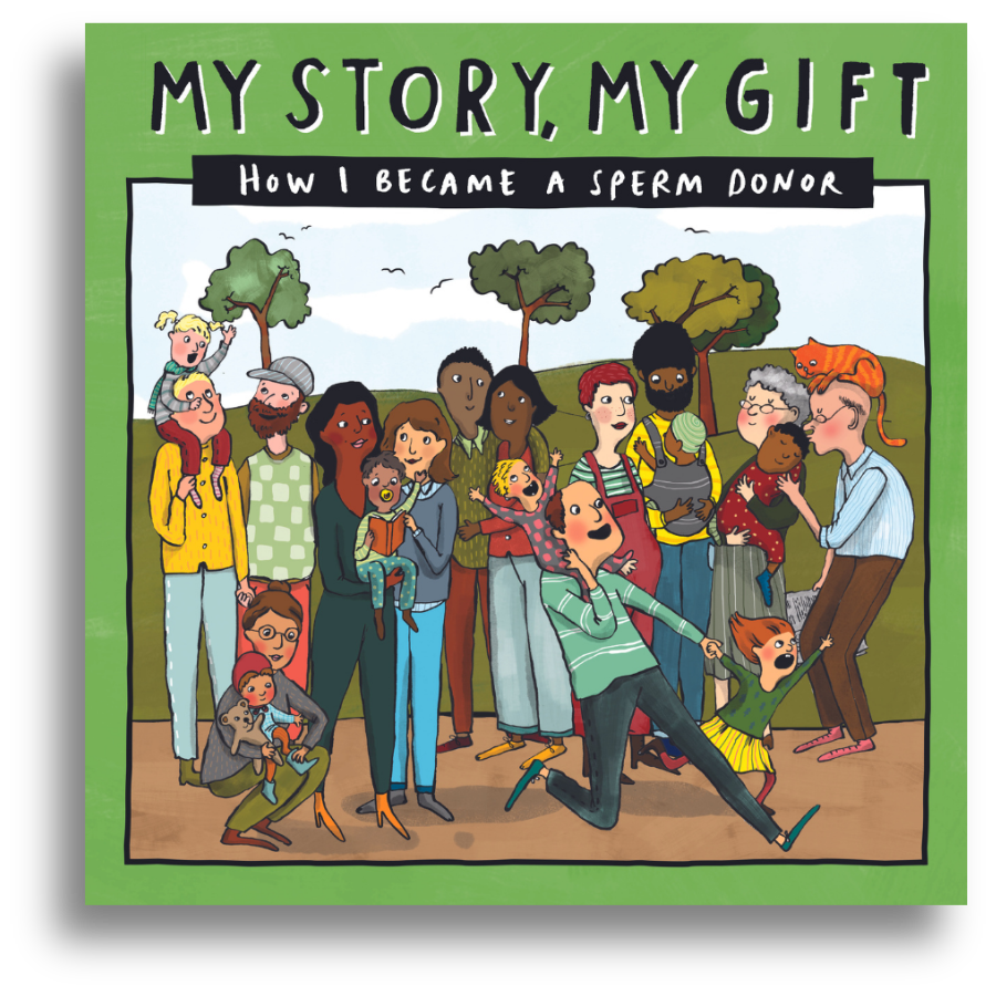 MY STORY, MY GIFT - How I became a sperm donor - (for the children of sperm donors - unknown recipients)