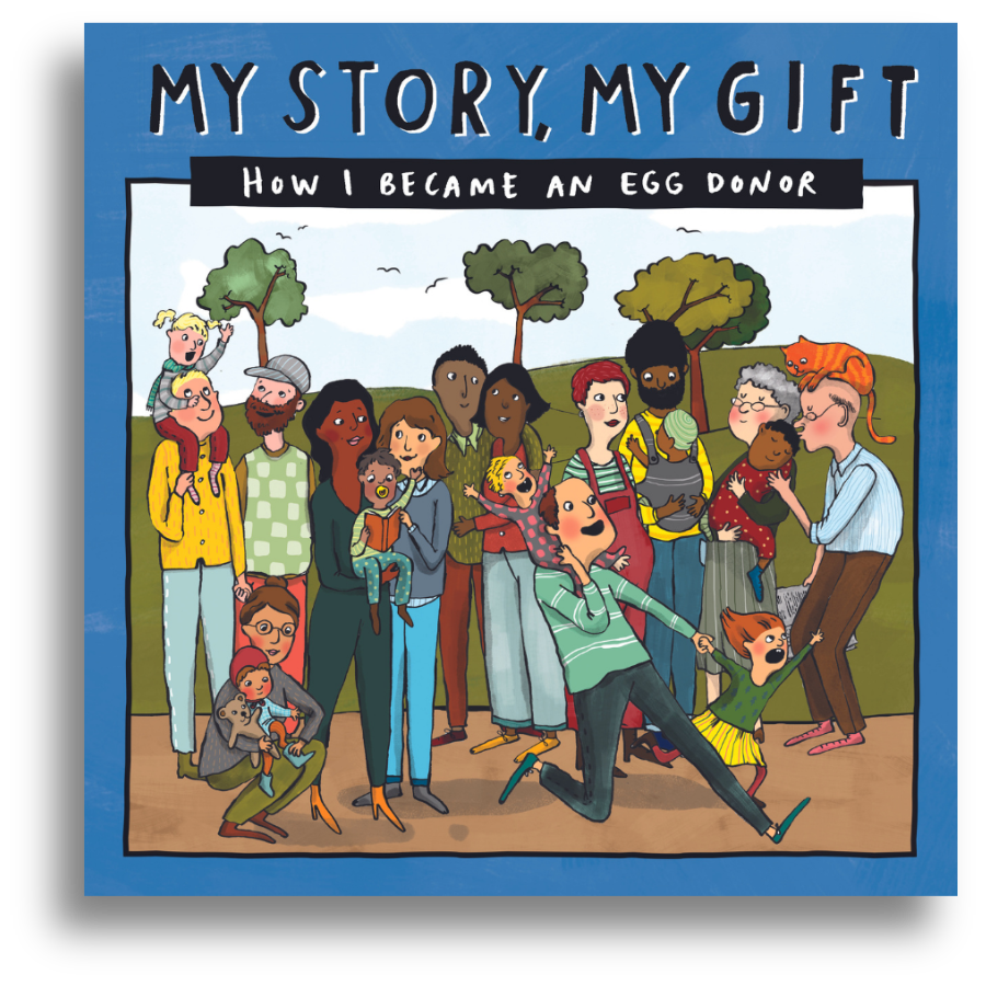 MY STORY, MY GIFT - How I became an egg donor - (for the children of egg donors - unknown recipients)